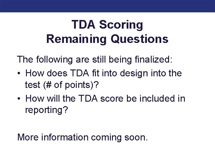 TDA Scoring Remaining Questions The following are still being finalized: • How does TDA