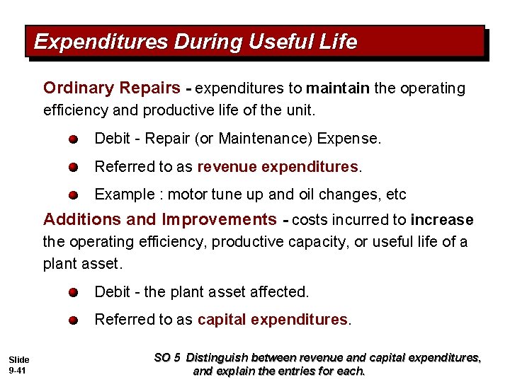 Expenditures During Useful Life Ordinary Repairs - expenditures to maintain the operating efficiency and