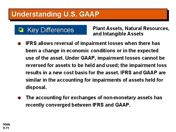 Understanding U. S. GAAP Key Differences Plant Assets, Natural Resources, and Intangible Assets IFRS