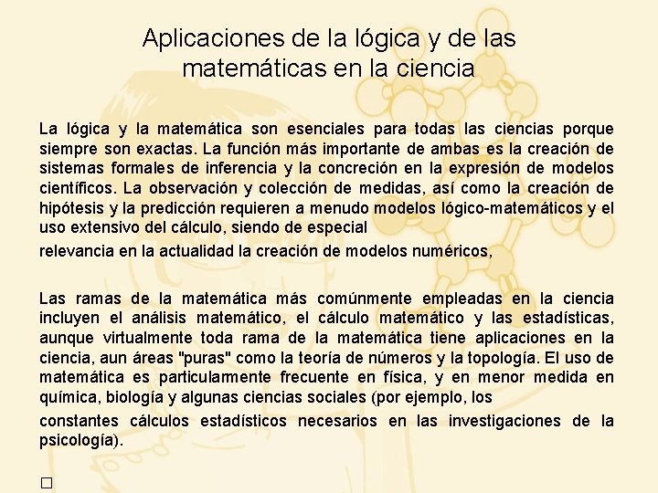 Aplicaciones de la lógica y de las matemáticas en la ciencia La lógica y