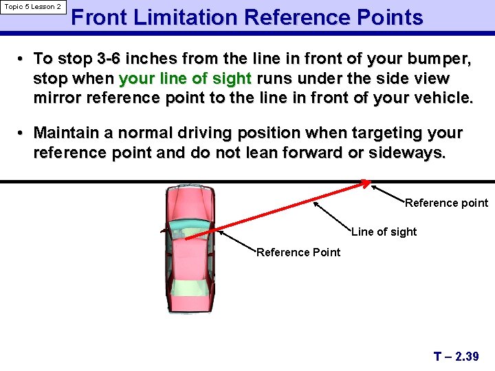 Topic 5 Lesson 2 Front Limitation Reference Points • To stop 3 -6 inches