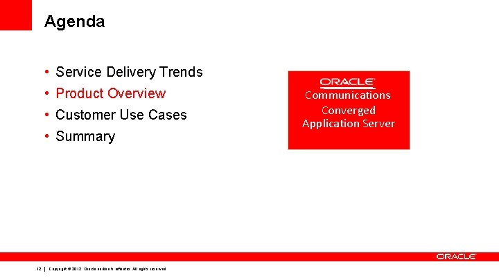 Agenda • Service Delivery Trends • Product Overview • Customer Use Cases • Summary