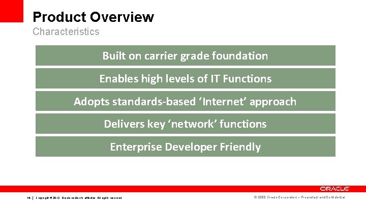 Product Overview Characteristics Built on carrier grade foundation Enables high levels of IT Functions