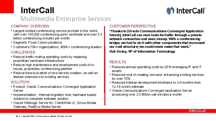 Inter. Call Multimedia Enterprise Services COMPANY OVERVIEW CUSTOMER PERSPECTIVE • Largest hosted conferencing service