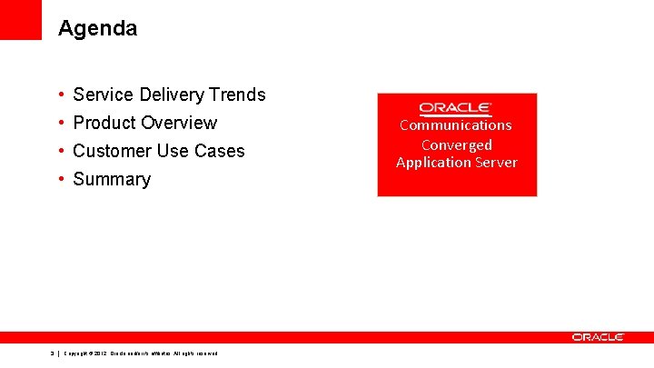 Agenda • Service Delivery Trends • Product Overview • Customer Use Cases • Summary