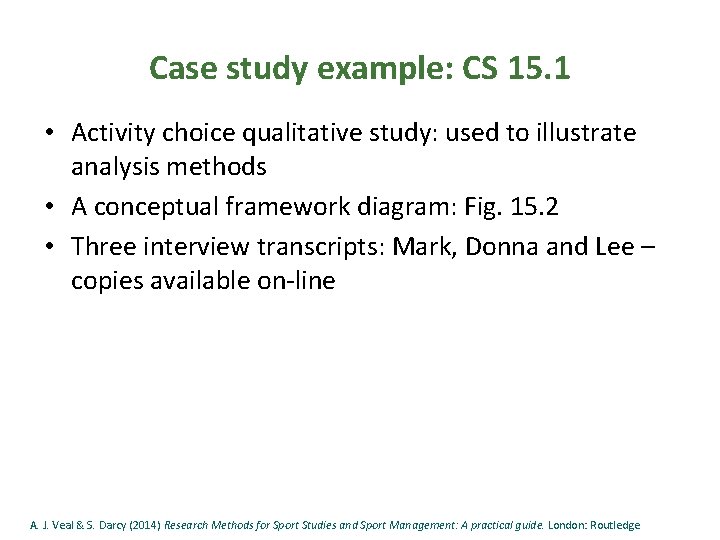 Case study example: CS 15. 1 • Activity choice qualitative study: used to illustrate