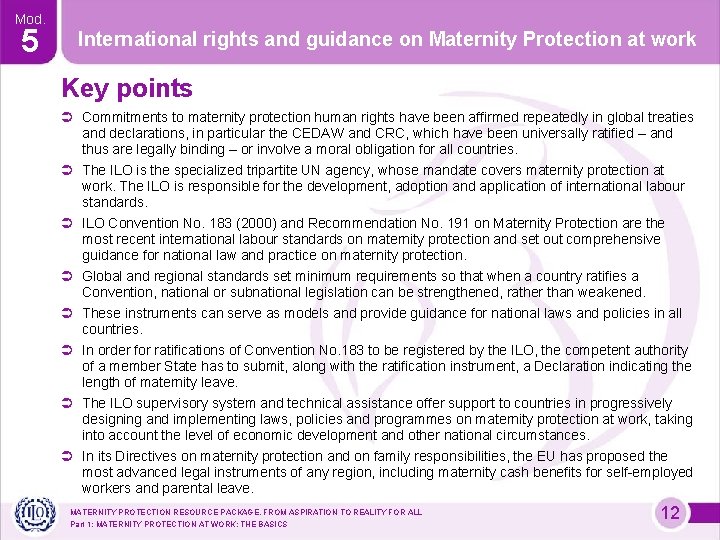 Mod. 5 International rights and guidance on Maternity Protection at work Key points Ü Mod. 5 International rights and guidance on Maternity Protection at work Key points Ü