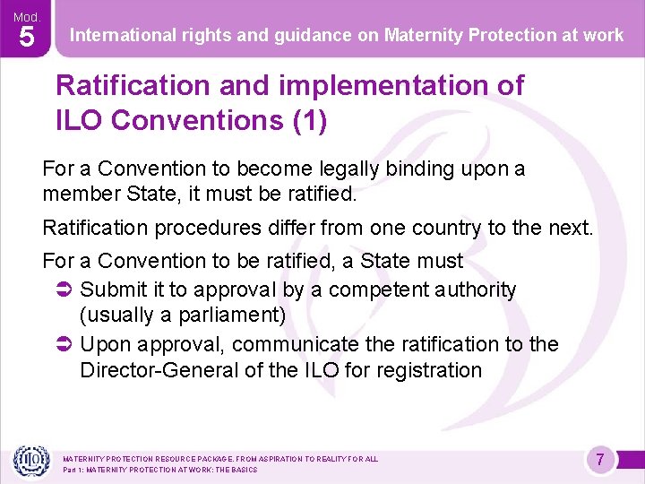 Mod. 5 International rights and guidance on Maternity Protection at work Ratification and implementation Mod. 5 International rights and guidance on Maternity Protection at work Ratification and implementation