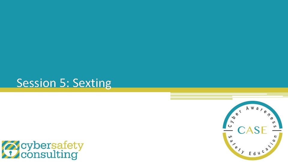 Session 5: Sexting Session 5: Sexting