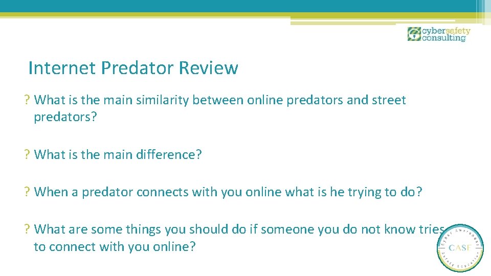 Internet Predator Review ? What is the main similarity between online predators and street Internet Predator Review ? What is the main similarity between online predators and street