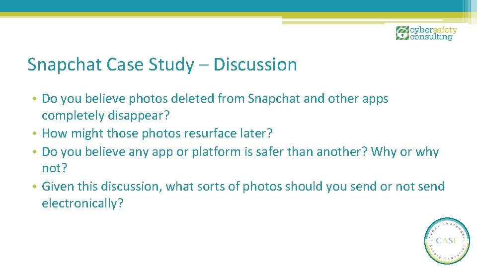 Snapchat Case Study – Discussion • Do you believe photos deleted from Snapchat and Snapchat Case Study – Discussion • Do you believe photos deleted from Snapchat and