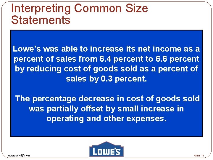 Interpreting Common Size Statements Lowe’s was able to increase its net income as a