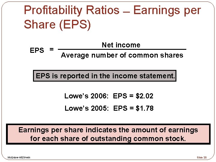 Profitability Ratios Earnings per Share (EPS) Net income EPS = Average number of common