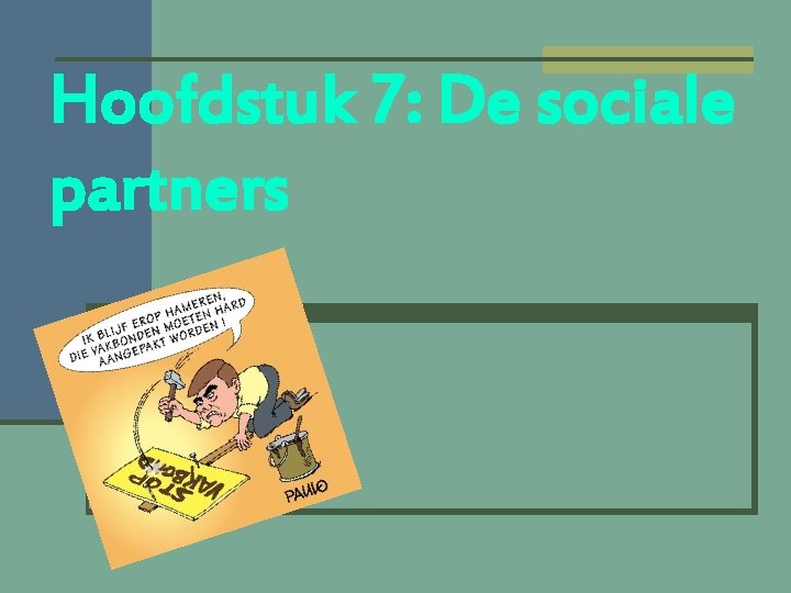 Hoofdstuk 7: De sociale partners 