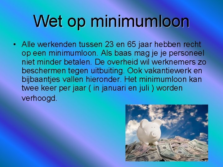 Wet op minimumloon • Alle werkenden tussen 23 en 65 jaar hebben recht op