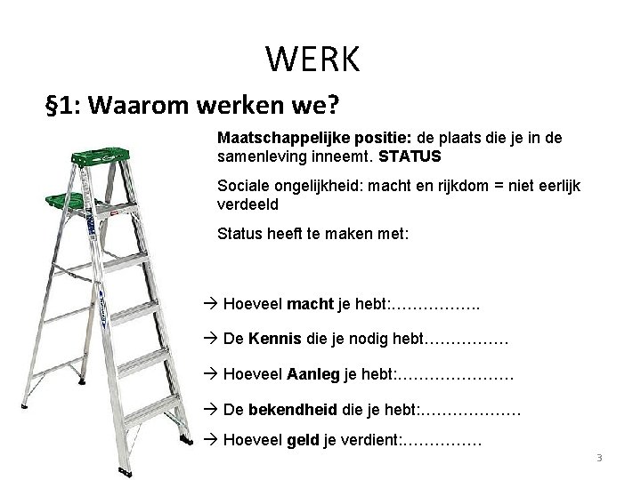 WERK § 1: Waarom werken we? Maatschappelijke positie: de plaats die je in de