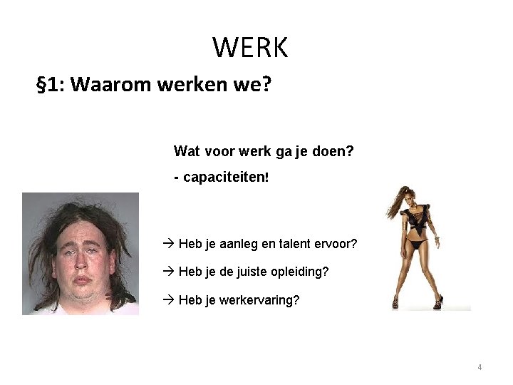 WERK § 1: Waarom werken we? Wat voor werk ga je doen? - capaciteiten!