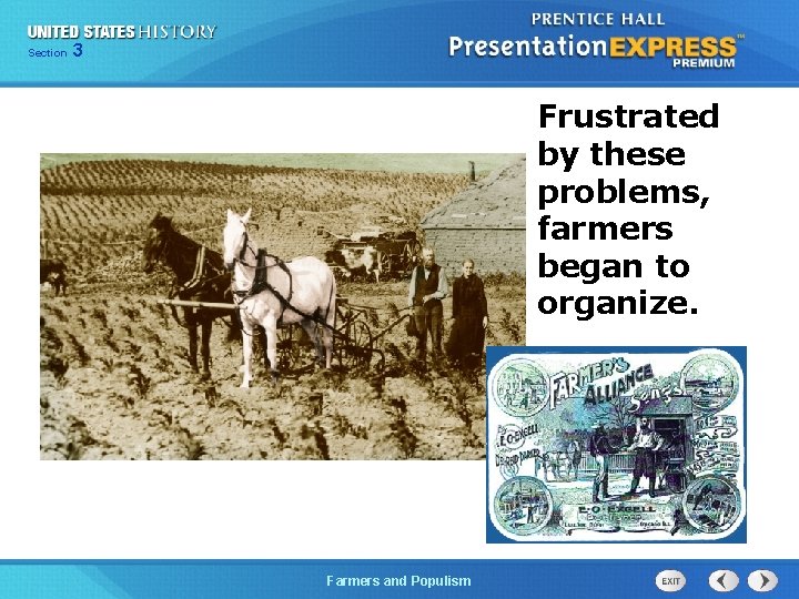 Chapter Section 3 25 Section 1 Frustrated by these problems, farmers began to organize.