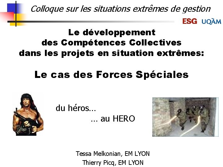 Colloque sur les situations extrêmes de gestion Le développement des Compétences Collectives dans les