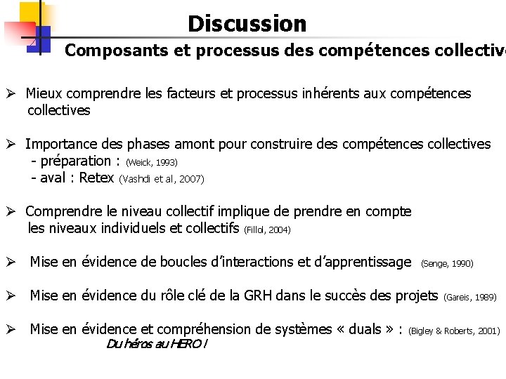 Discussion Composants et processus des compétences collective Ø Mieux comprendre les facteurs et processus