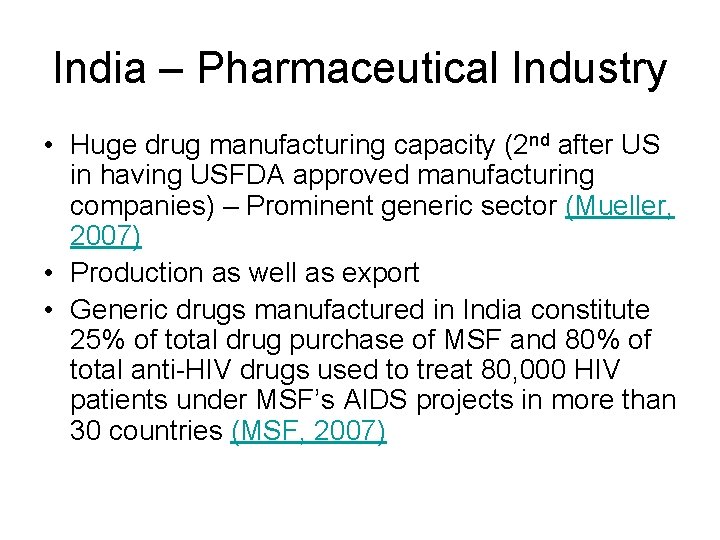 India – Pharmaceutical Industry • Huge drug manufacturing capacity (2 nd after US in