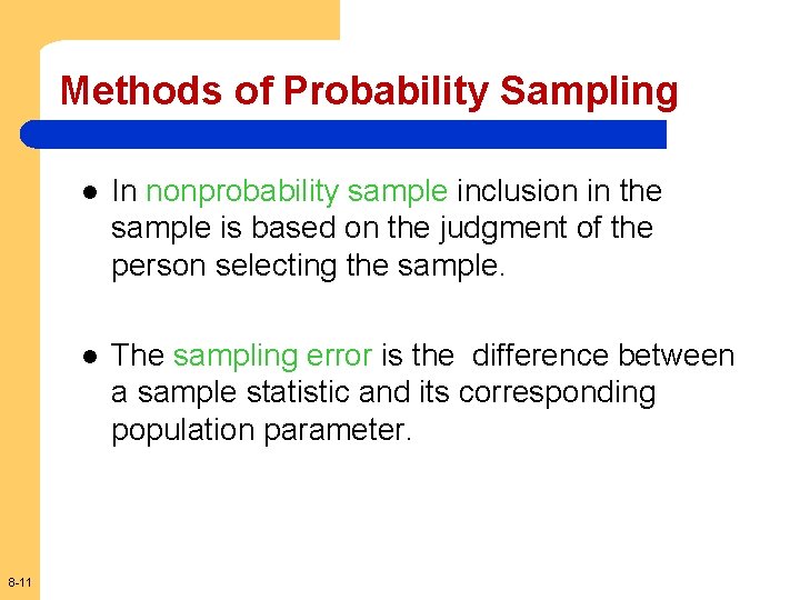 Methods of Probability Sampling 8 -11 l In nonprobability sample inclusion in the sample