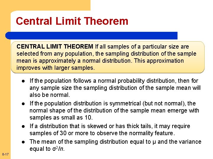 Central Limit Theorem CENTRAL LIMIT THEOREM If all samples of a particular size are