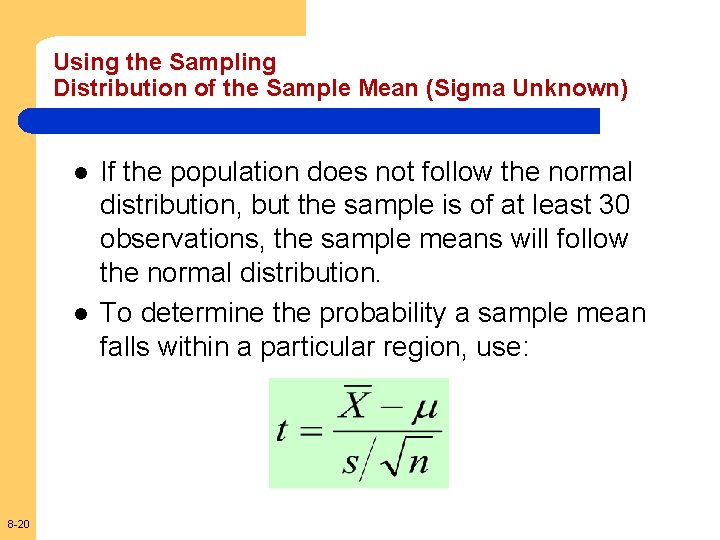 Using the Sampling Distribution of the Sample Mean (Sigma Unknown) l l 8 -20