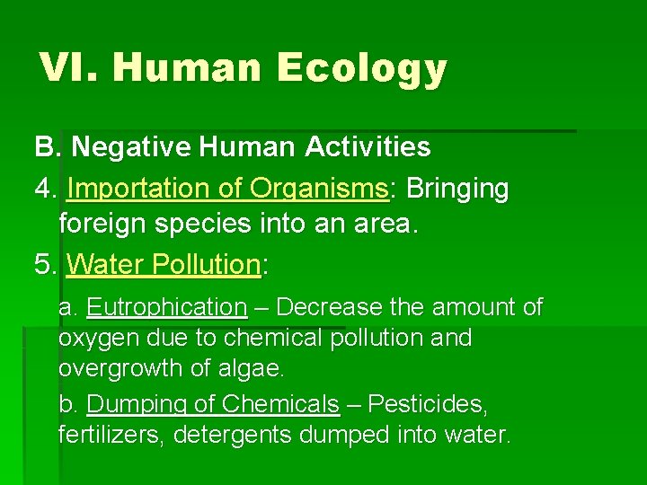 VI. Human Ecology B. Negative Human Activities 4. Importation of Organisms: Bringing foreign species