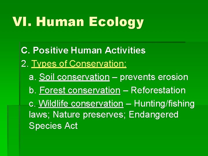 VI. Human Ecology C. Positive Human Activities 2. Types of Conservation: a. Soil conservation