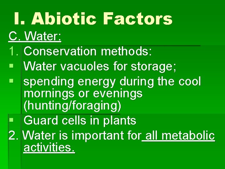 I. Abiotic Factors C. Water: 1. Conservation methods: § Water vacuoles for storage; §