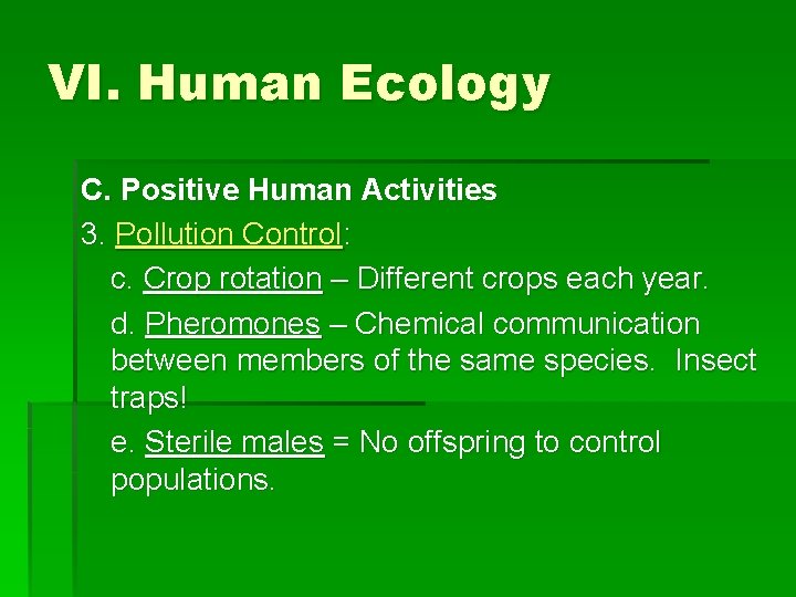 VI. Human Ecology C. Positive Human Activities 3. Pollution Control: c. Crop rotation –