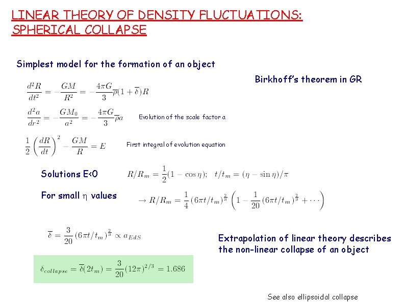 LINEAR THEORY OF DENSITY FLUCTUATIONS: SPHERICAL COLLAPSE Simplest model for the formation of an