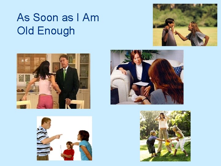 As Soon as I Am Old Enough 