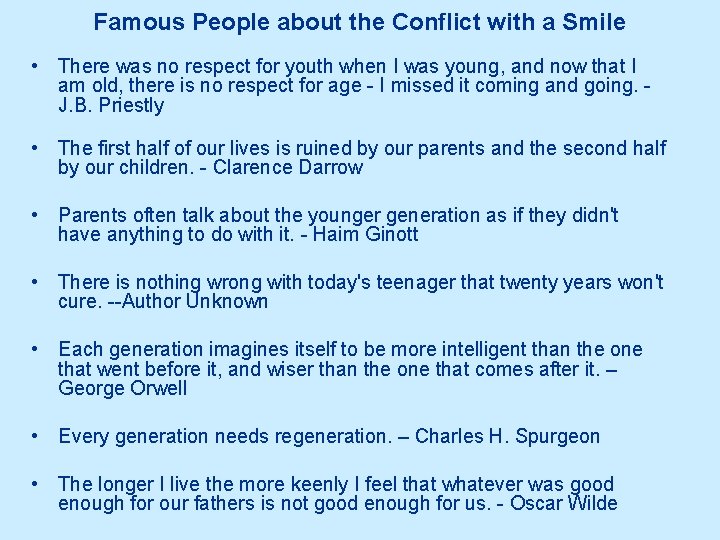 Famous People about the Conflict with a Smile • There was no respect for