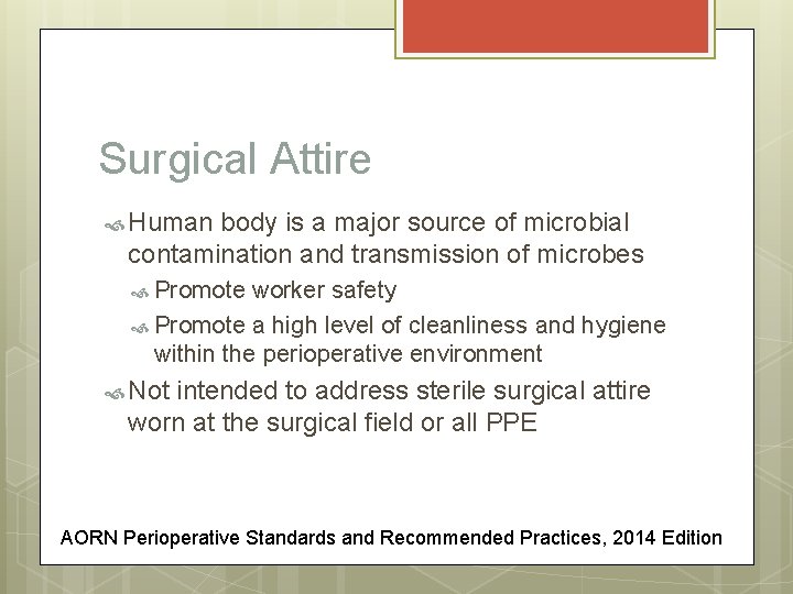 Surgical Attire Human body is a major source of microbial contamination and transmission of