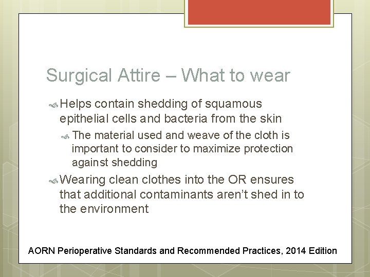 Surgical Attire – What to wear Helps contain shedding of squamous epithelial cells and