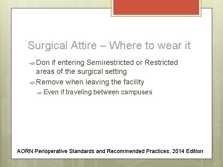 Surgical Attire – Where to wear it Don if entering Semirestricted or Restricted areas