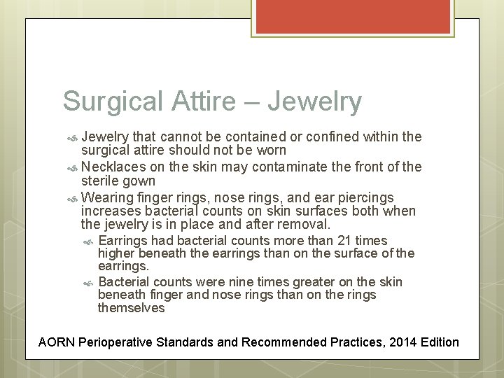 Surgical Attire – Jewelry that cannot be contained or confined within the surgical attire