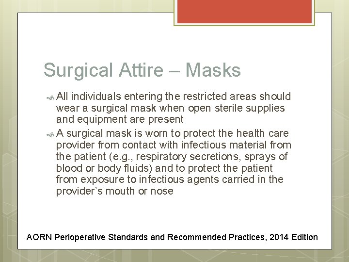 Surgical Attire – Masks All individuals entering the restricted areas should wear a surgical