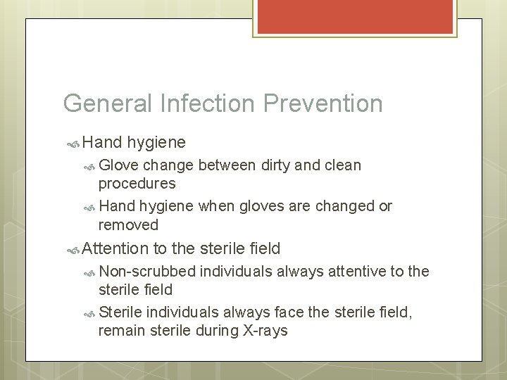 General Infection Prevention Hand hygiene Glove change between dirty and clean procedures Hand hygiene