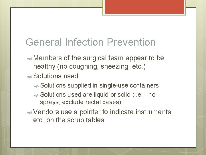 General Infection Prevention Members of the surgical team appear to be healthy (no coughing,