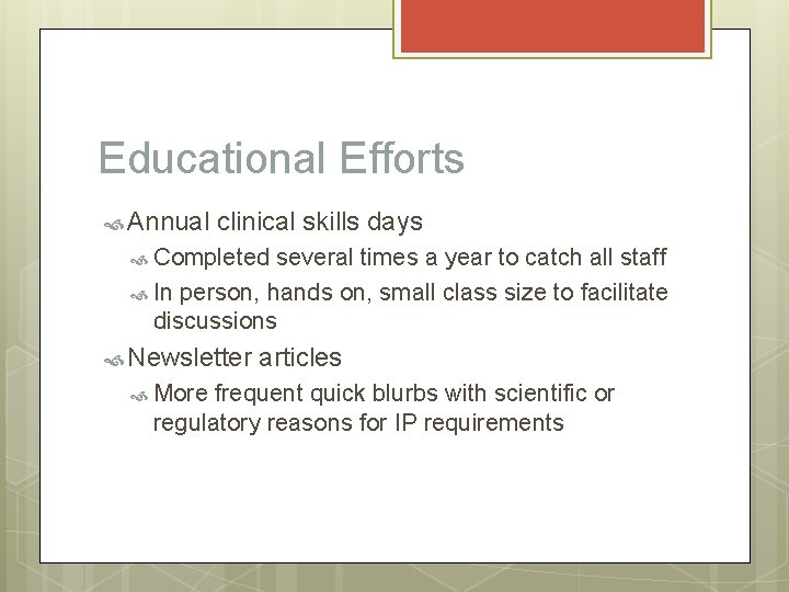 Educational Efforts Annual clinical skills days Completed several times a year to catch all