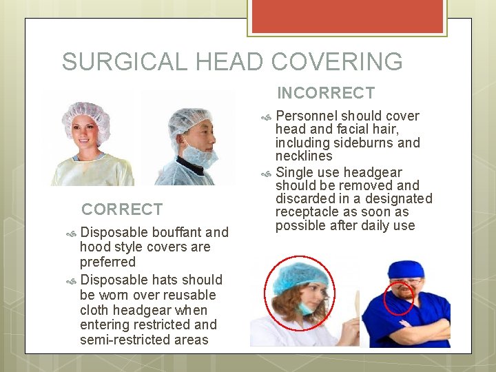 SURGICAL HEAD COVERING INCORRECT Personnel should cover head and facial hair, including sideburns and