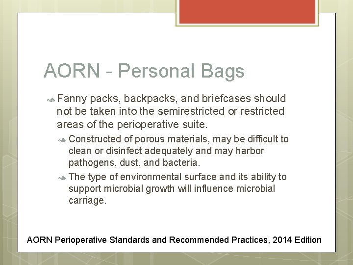AORN - Personal Bags Fanny packs, backpacks, and briefcases should not be taken into