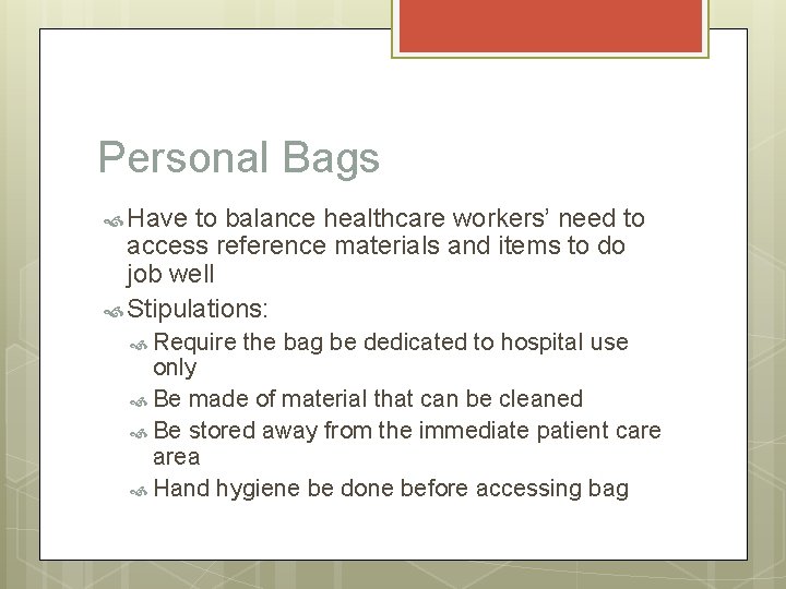 Personal Bags Have to balance healthcare workers’ need to access reference materials and items