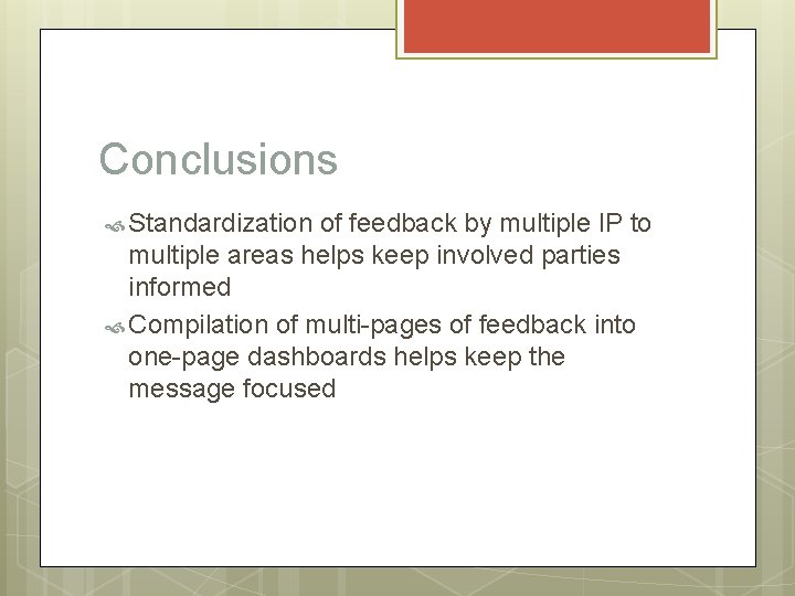 Conclusions Standardization of feedback by multiple IP to multiple areas helps keep involved parties