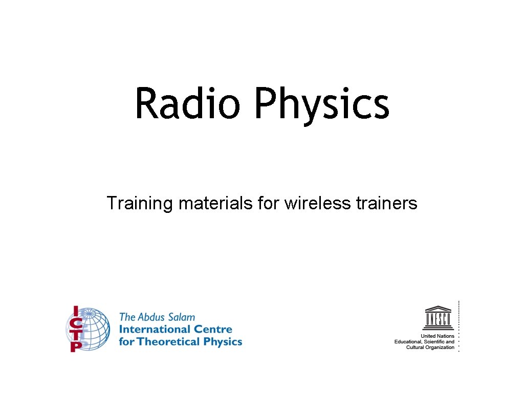 Radio Physics Training materials for wireless trainers 