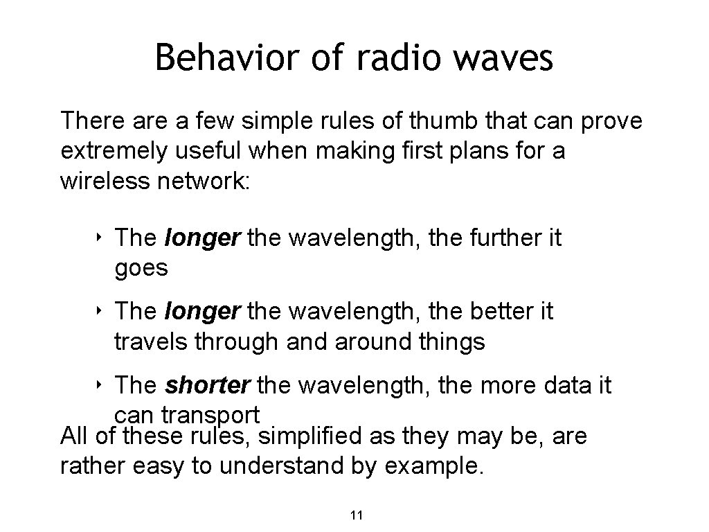 Behavior of radio waves There a few simple rules of thumb that can prove