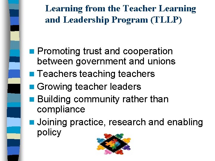Learning from the Teacher Learning and Leadership Program (TLLP) n Promoting trust and cooperation Learning from the Teacher Learning and Leadership Program (TLLP) n Promoting trust and cooperation